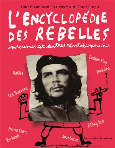 L'encyclop&eacute;die des rebelles, insoumis et autres r&eacute;volutionnaires