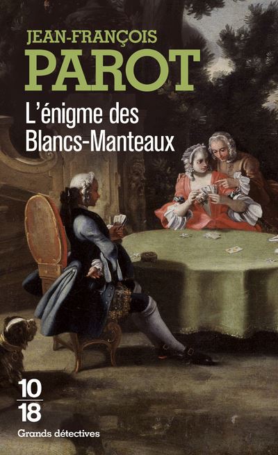 L'enigme des Blancs-Manteaux : Les enqu&ecirc;tes de Nicolas le Floch, n&deg;1