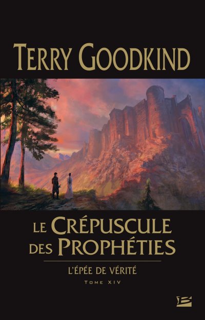 L'ep&eacute;e De V&eacute;rit&eacute; Tome 14 - Le Cr&eacute;puscule Des Proph&eacute;ties