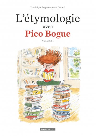 L'&Eacute;tymologie avec Pico Bogue - Tome 1 - L'&Eacute;tymologie avec Pico Bogue