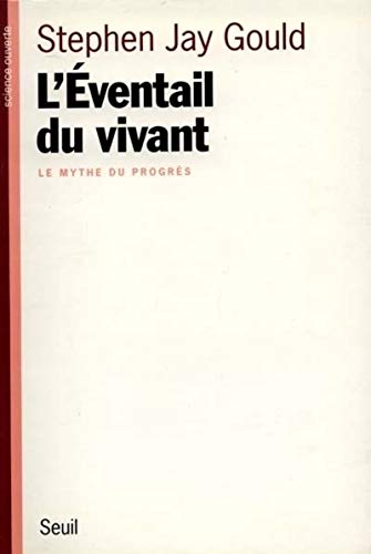 L'Eventail du vivant. Le mythe du progr&egrave;s
