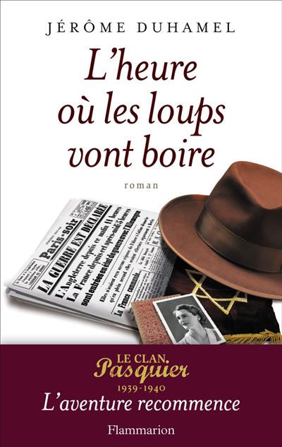 L'heure o&ugrave; les loups vont boire: LE CLAN PASQUIER TOME 11