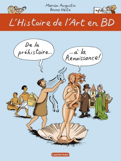 L'histoire De L'art En Bd Tome 1 - De La Pr&eacute;histoire &Agrave; La Renaissance