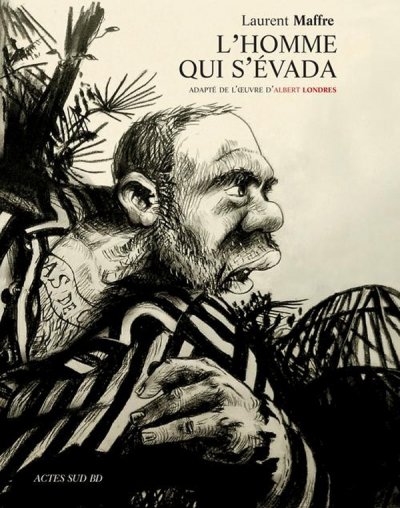 L'Homme qui s'&eacute;vada: (d'apr&egrave;s Albert Londres)