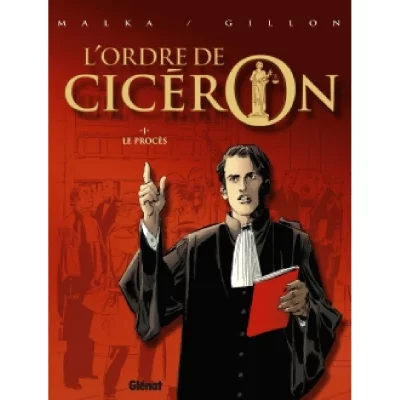L'Ordre de Cic&eacute;ron - Tome 01: Le Proc&egrave;s