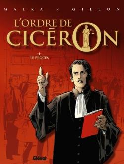 L'Ordre de Cic&eacute;ron - Tome 01: Le Proc&egrave;s