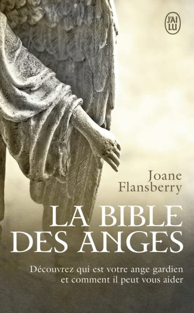 La Bible Des Anges - Ecrits Inspir&eacute;s Par Les Anges De La Lumi&egrave;re