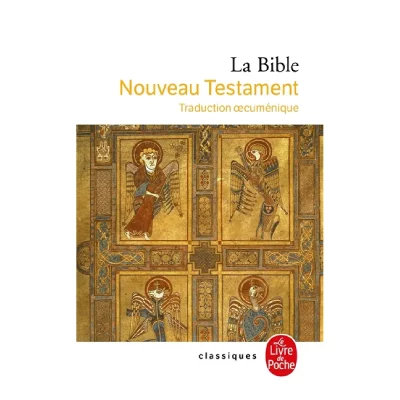 La Bible : Le Nouveau Testament