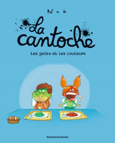 La cantoche, Tome 02: Les go&ucirc;ts et les couleurs