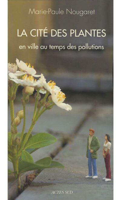 La Cit&eacute; Des Plantes - En Ville Au Temps Des Pollutions