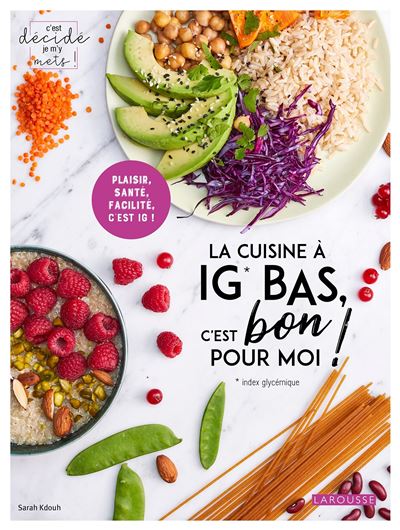 La cuisine &agrave; IG bas, c'est bon pour moi ! (Broch&eacute;)