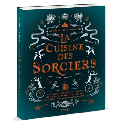 La cuisine des sorciers - Beaupommier Aur&eacute;lia - Livres - Cuisine Vin