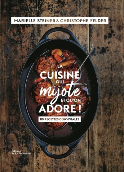 La Cuisine qui mijote et qu'on adore - 80 recettes conviviales (Reli&eacute;)