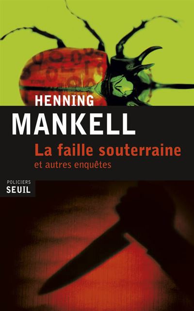 La Faille souterraine: et autres enqu&ecirc;tes