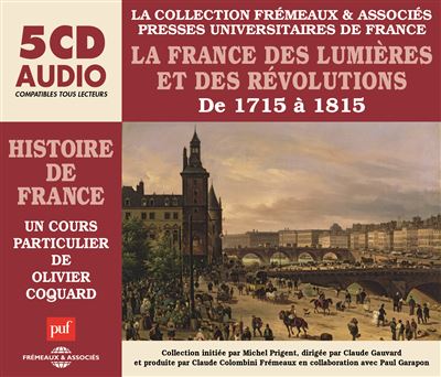 La France des Lumi&egrave;res et des R&eacute;volutions, de 1715 &agrave; 1815