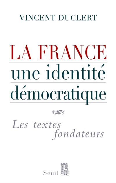 La France, Une Identit&eacute; D&eacute;mocratique - Les Textes Fondateurs