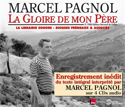 La Gloire de Mon Pere Lu par Marcel Pagnol