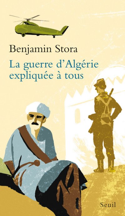 La Guerre d'Alg&eacute;rie expliqu&eacute;e &agrave; tous