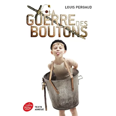 La Guerre Des Boutons - Roman De Ma Douzi&egrave;me Ann&eacute;e