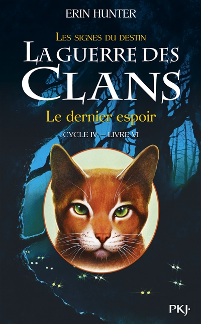 La guerre des Clans cycle IV - tome 6 Le dernier espoir (Jeunesse)
