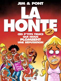 La Honte Tome 2 - Ces P'tits Trucs Qui Nous Plombent Une R&eacute;putation