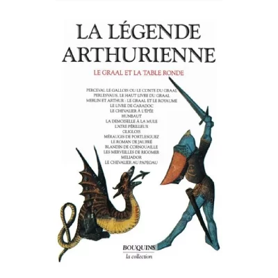 La L&eacute;gende Arthurienne - Le Graal Et La Table Ronde