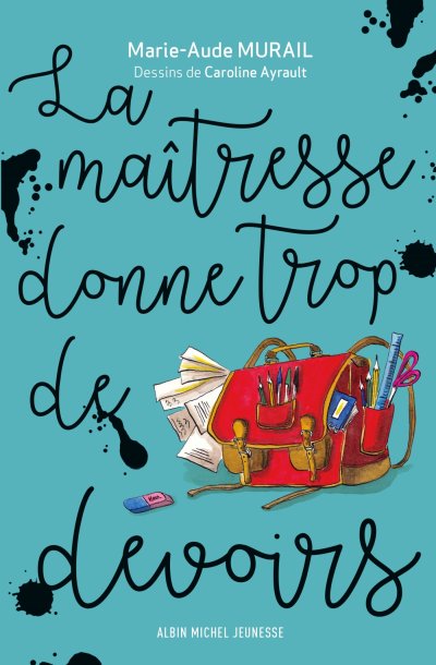 La Ma&icirc;tresse donne trop de devoirs (Jeunesse)