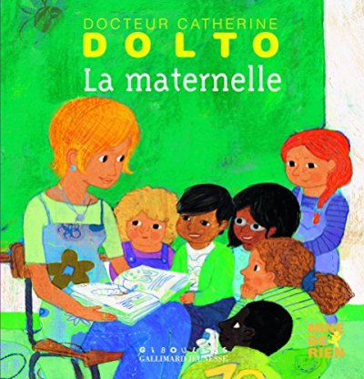 La maternelle - Docteur Catherine Dolto - de 2 &agrave; 7 ans