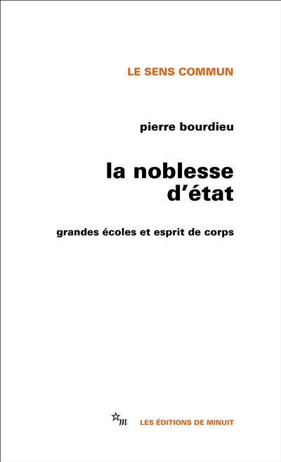 La noblesse d'&Eacute;tat: grandes &eacute;coles et esprit de corps