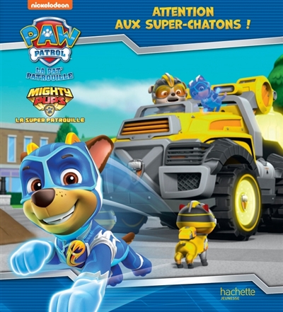 La Pat'patrouille - Attention Aux Super-Chatons !