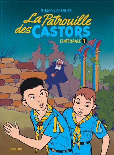 La patrouille des castors, tome 1 : L'int&eacute;grale