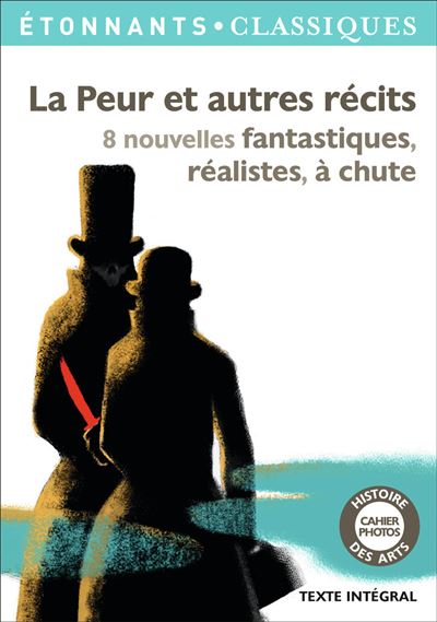 La Peur et autres r&eacute;cits: 8 nouvelles fantastiques, r&eacute;alistes, &agrave; chute