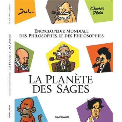 La Plan&egrave;te Des Sages - Encyclop&eacute;die Mondiale Des Philosophes Et Des Philosophies