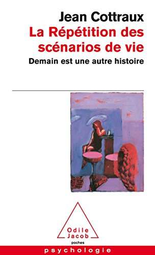 La R&eacute;p&eacute;tition Des Sc&eacute;narios De Vie - Demain Est Une Autre Histoire