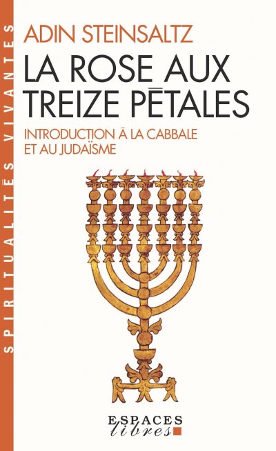 La Rose aux treize p&eacute;tales : Introduction &agrave; la Cabbale et au Juda&iuml;sme