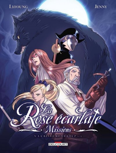 La Rose &eacute;carlate - Missions Tome 5 - La Belle et le Loup (BD)