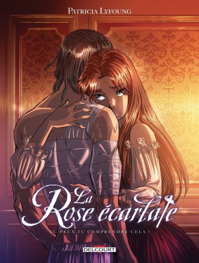 La Rose &eacute;carlate Tome 11 - Peux-tu comprendre cela (BD)