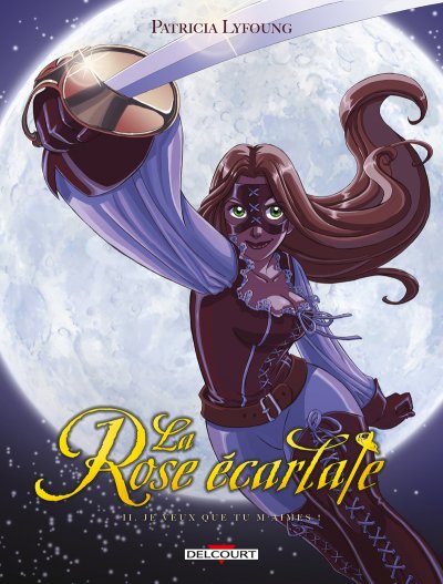 La rose &eacute;carlate - Tome 2 : Je veux que tu m'aimes ! (BD)