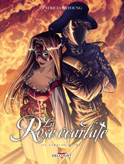 La Rose &eacute;carlate Tome 3 - J'irai o&ugrave; tu iras (BD)