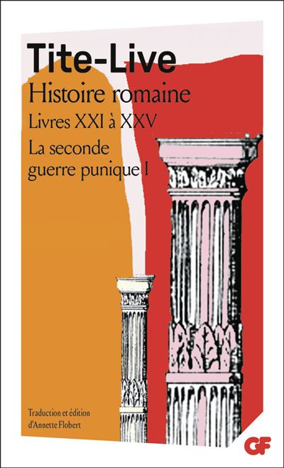 La Seconde Guerre Punique - Tome 1, Histoire Romaine, Livres Xxi &Agrave; Xxv