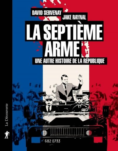 La Septi&egrave;me Arme - Une Autre Histoire De La R&eacute;publique