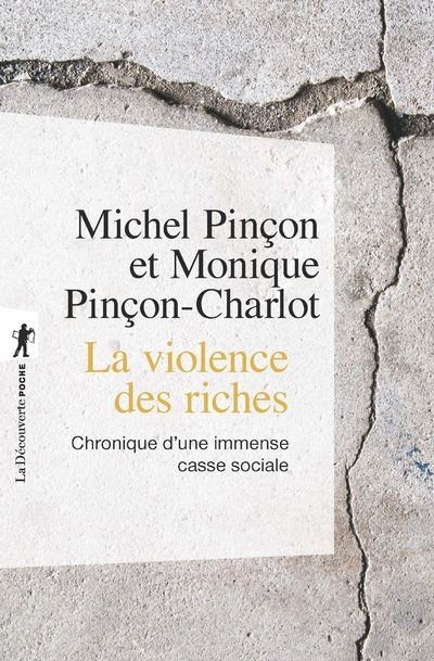 La Violence Des Riches - Chronique D'une Immense Casse Sociale