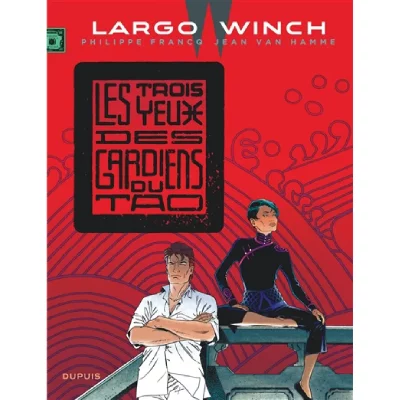 Largo Winch Tome 15 - Les Trois Yeux Des Gardiens Du Tao