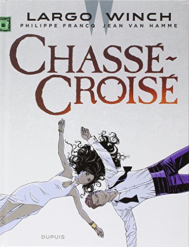 Largo Winch - Tome 19 - Chass&eacute;-Crois&eacute; (BD)