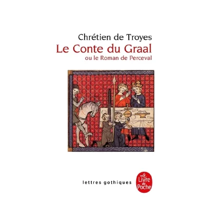 Le conte du Graal ou Le roman de Perceval (Poche)