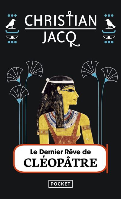 Le dernier r&ecirc;ve de Cl&eacute;op&acirc;tre (Poche)