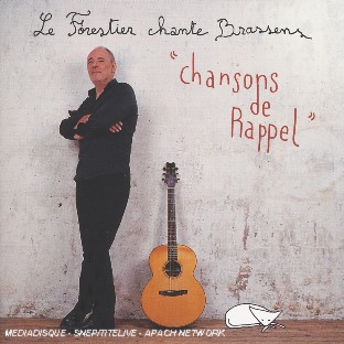 Le forestier chante brassens : chansons de rappel (best of)