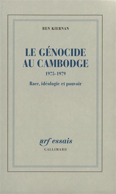 Le G&eacute;nocide au Cambodge: (1975-1979). Race, id&eacute;ologie et pouvoir