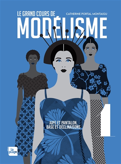 CATHERINE PORTAL MONTAIGU Le grand cours de mod&eacute;lisme tome 1