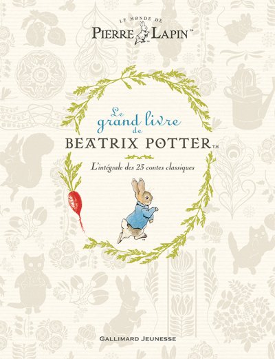 Le grand livre de Beatrix Potter - L'int&eacute;grale des 23 contes classiques de l'auteur (Jeunesse)